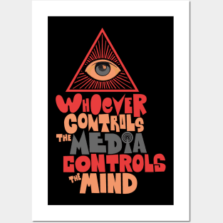 Whoever controls the media, controls the mind! Posters and Art